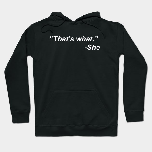 That's What She Said Quote Hoodie by Souna's Store